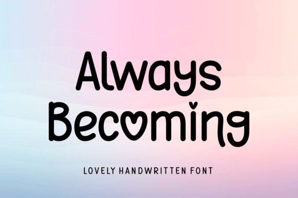 Always Becoming: A Handwritten Font for Editorial Design